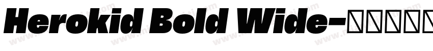 Herokid Bold Wide字体转换